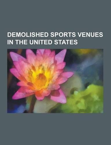 Demolished Sports Venues in the United States