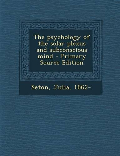 The Psychology of the Solar Plexus and Subconscious Mind