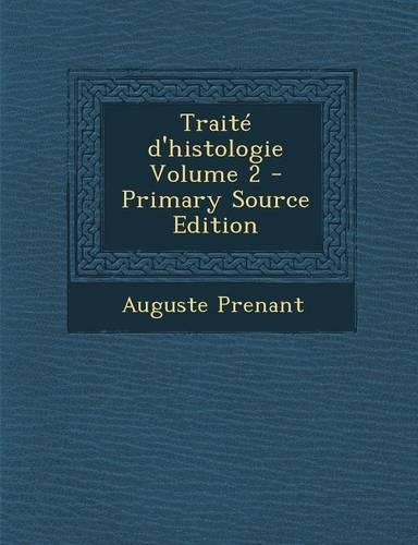 Traite D'Histologie Volume 2