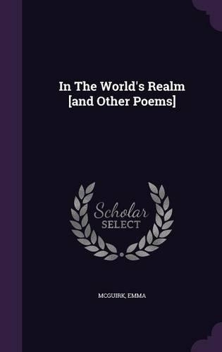 In the World's Realm [And Other Poems]
