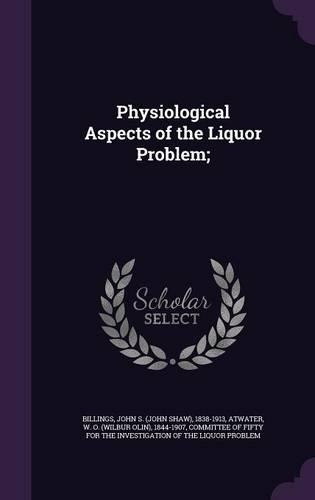 Physiological Aspects of the Liquor Problem;
