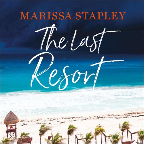 The Last Resort: a gripping novel of lies, secrets and trouble in paradise