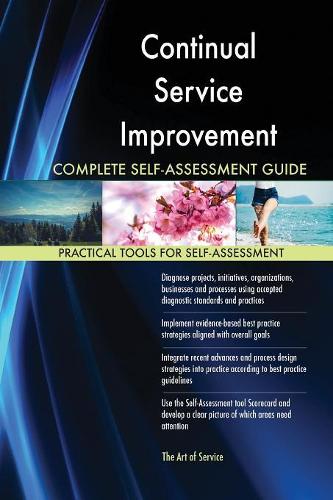 Continual Service Improvement Complete Self-Assessment Guide