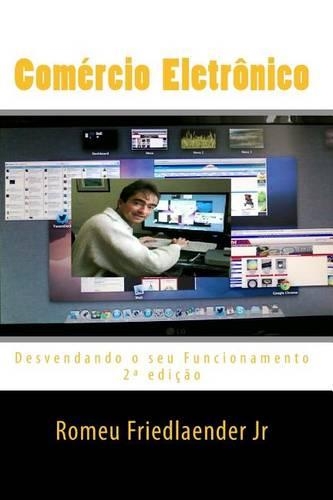 Comercio Eletronico: Desvendando O Seu Funcionamento