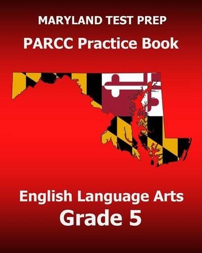 MARYLAND TEST PREP PARCC Practice Book English Language Arts Grade 5