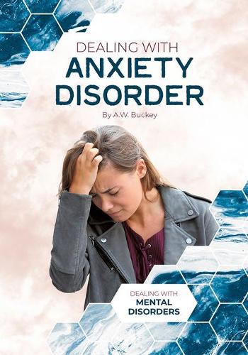 Dealing with Anxiety Disorder: (Dealing with Mental Disorders)
