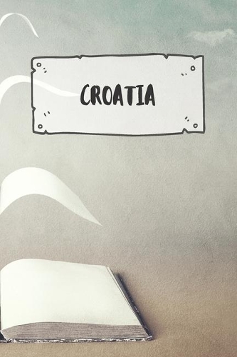Croatia: Ruled Travel Diary Notebook or Journey Journal - Lined Trip Pocketbook for Men and Women with Lines