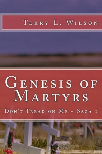 Genesis of Martyrs: (Don't Tread on Me)