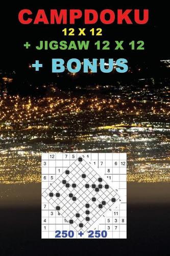CampDoku 12 x 12 + Jigsaw 12 x 12 + BONUS: 250 logical puzzles = 50 EASY + 50 MEDIUM + 50 HARD + 50 VERY HARD + 50 Jigsaw 12 x 12 Very hard + prize 250 classic Killer Sudoku + Large Print + S(50 Pitstop Puzzle Bonus)