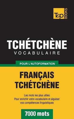 Vocabulaire Francais-Tchetchene Pour L'Autoformation - 7000 Mots: (French)