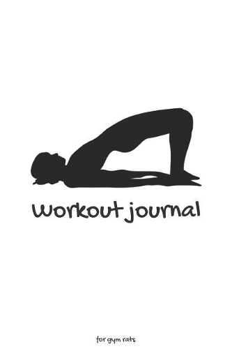 Workout Journal for Gym Rats