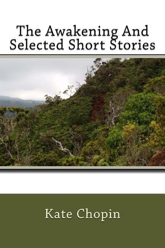 The Awakening And Selected Short Stories