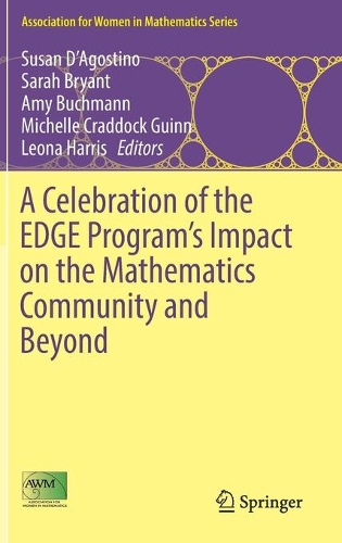 A Celebration of the EDGE Program’s Impact on the Mathematics Community and Beyond: (18 Association for Women in Mathematics Series)