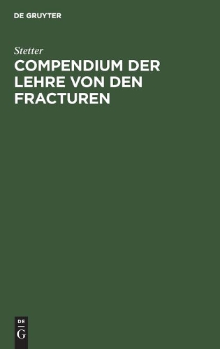 Compendium Der Lehre Von Den Fracturen