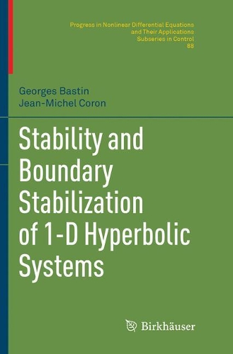 Stability and Boundary Stabilization of 1-D Hyperbolic Systems: (88 Progress in Nonlinear Differential Equations and Their Applications)