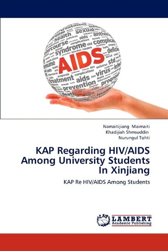 KAP Regarding HIV/AIDS Among University Students In Xinjiang: (English)