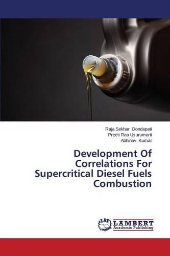 Development of Correlations for Supercritical Diesel Fuels Combustion
