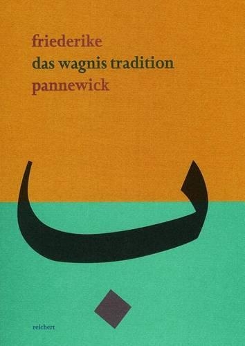 Das Wagnis Tradition: Arabische Wege Der Theatralitat