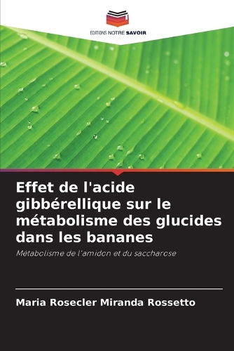 Effet de l'acide gibbérellique sur le métabolisme des glucides dans les bananes