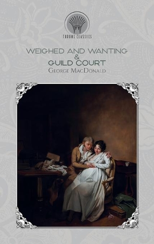 Weighed and Wanting & Guild Court