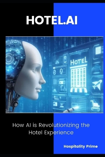 HOTEL.AI How AI is Revolutionizing the Hotel Experience.