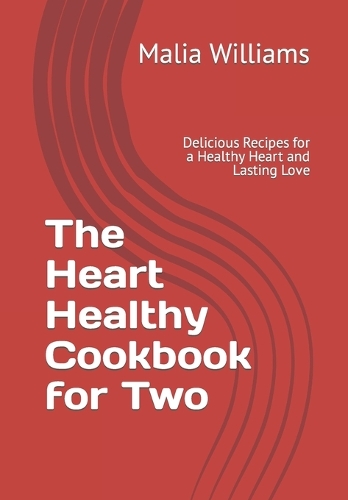 The Heart Healthy Cookbook for Two