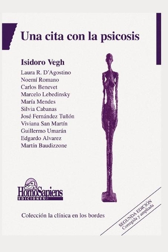 Una Cita Con La Psicosis: colección la clínica en los bordes(10 Psicologia, Psicoterapia, Arte Y Actualidad.)