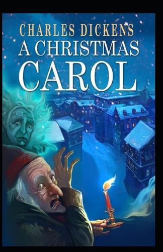 A Christmas Carol in Prose; Being a Ghost Story of Christmas: a classics: illustrated edition