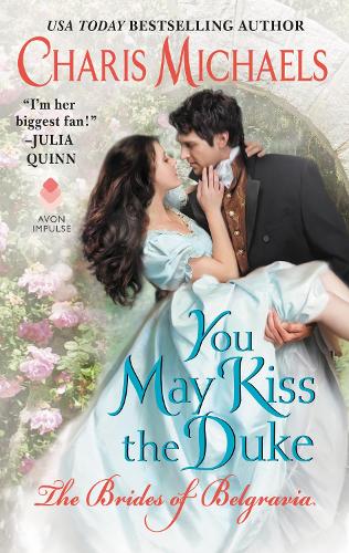 You May Kiss The Duke: (3 Brides Of Belgravia)