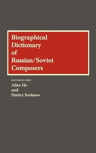 Biographical Dictionary of Russian/Soviet Composers: (English)