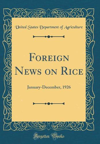 Foreign News on Rice: January-December, 1926 (Classic Reprint)