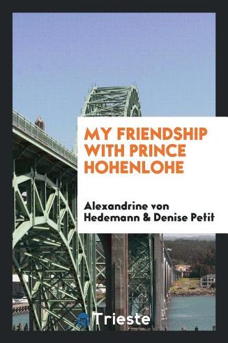 My Friendship with Prince Hohenlohe