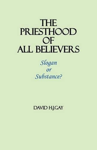The Priesthood of All Believers: Slogan or Substance?(English)