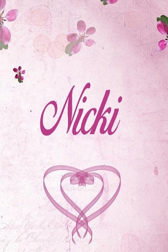 Nicki: Personalized Name Notebook/Journal Gift For Women & Girls 100 Pages (Pink Floral Design) for School, Writing Poetry, Diary to Write in, Gratitude Wr