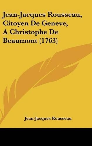 Jean-Jacques Rousseau, Citoyen de Geneve, a Christophe de Beaumont (1763)
