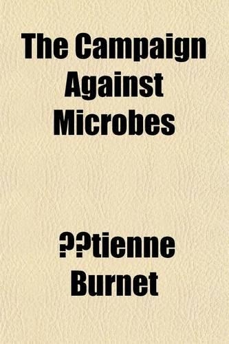 The Campaign Against Microbes: (English)