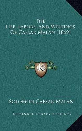 The Life, Labors, And Writings Of Caesar Malan (1869)