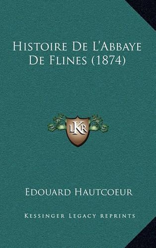 Histoire de L'Abbaye de Flines (1874)