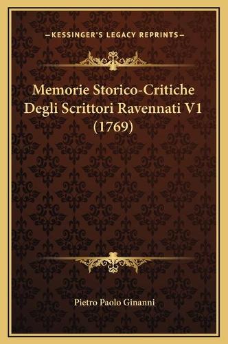 Memorie Storico-Critiche Degli Scrittori Ravennati V1 (1769)