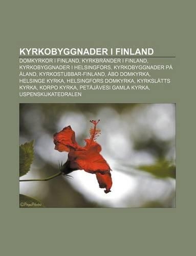 Kyrkobyggnader I Finland: Domkyrkor I Finland, Kyrkbrander I Finland, Kyrkobyggnader I Helsingfors, Kyrkobyggnader Pa Aland(Swedish)