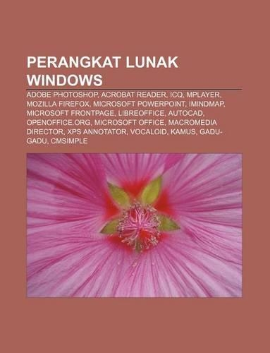 Perangkat Lunak Windows: Adobe Photoshop, Acrobat Reader, Icq, Mplayer, Mozilla Firefox, Microsoft PowerPoint, Imindmap, Microsoft FrontPage(Indonesian)