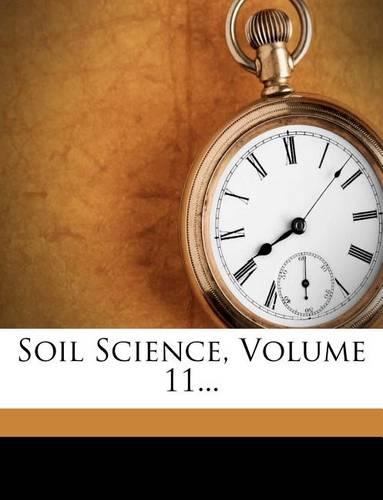 Soil Science, Volume 11...