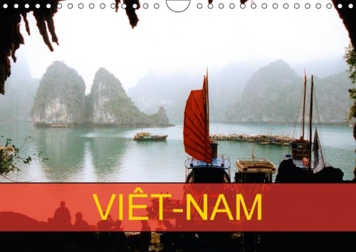 Viet-Nam 2018: La Decouverte De Ce Pays Qu'elle Connaissait Sans Le Connaitre.(Calvendo Places)