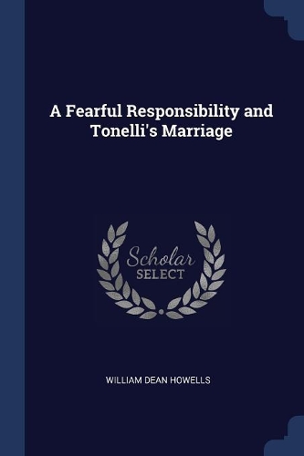 A Fearful Responsibility and Tonelli's Marriage