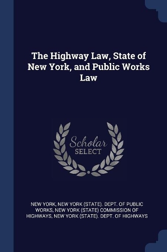 The Highway Law, State of New York, and Public Works Law