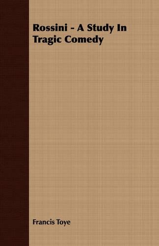 Rossini - A Study in Tragic Comedy