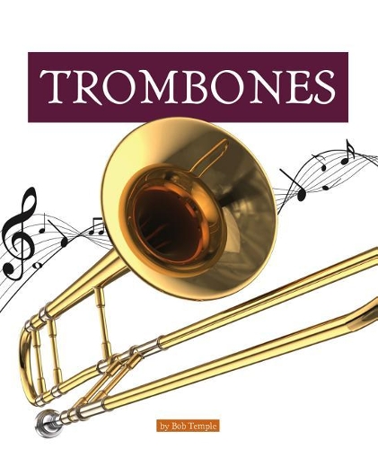 Trombones: (Musical Instruments)