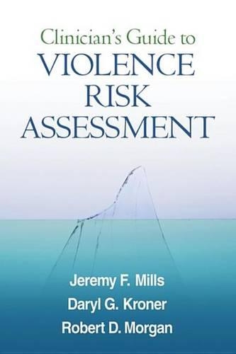Clinician's Guide to Violence Risk Assessment