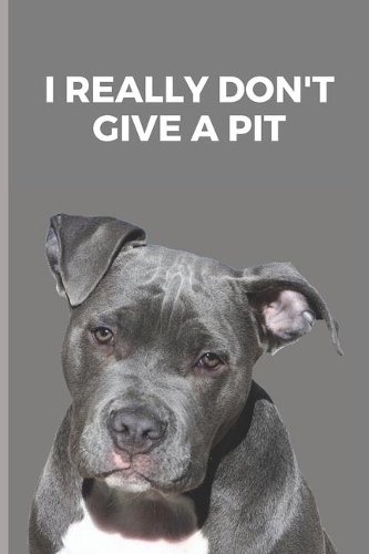 I really don't give a pit