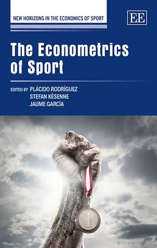 The Econometrics of Sport: (New Horizons in the Economics of Sport series)